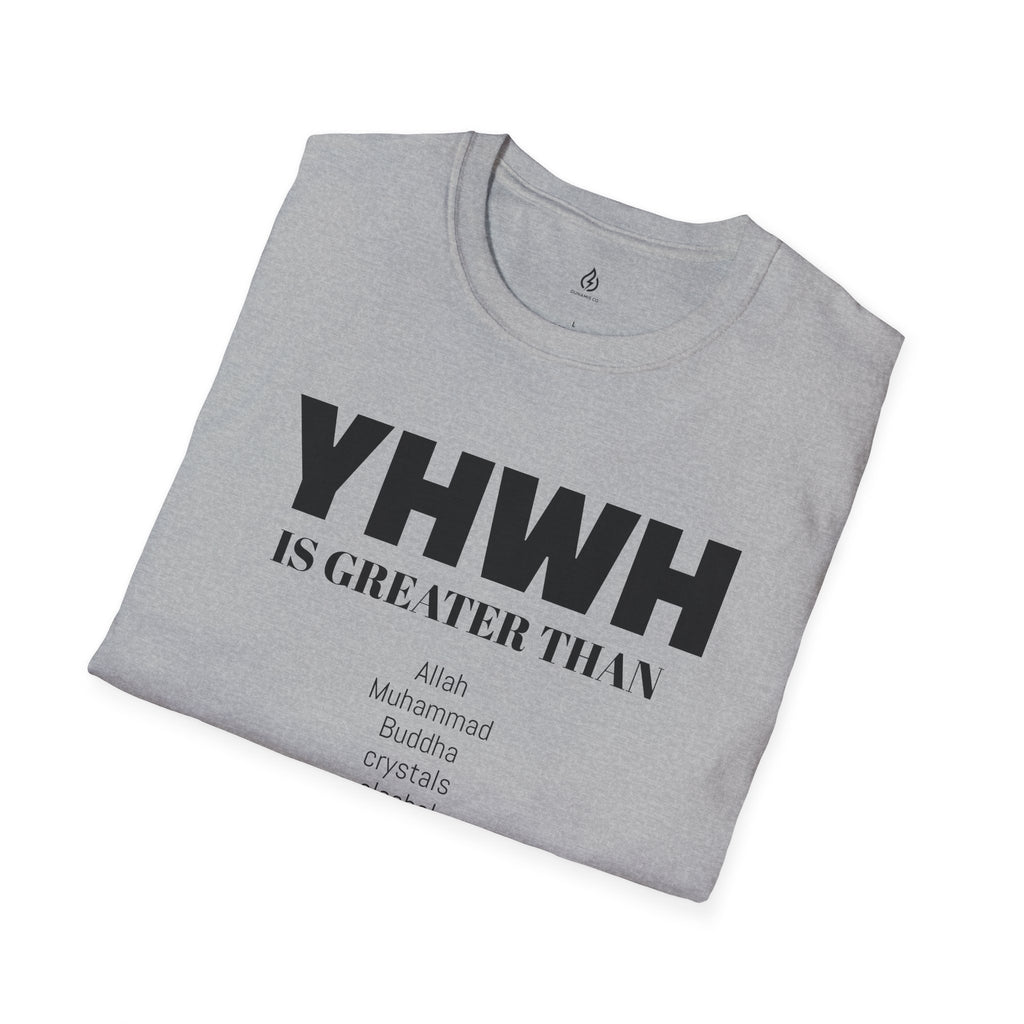 YHWH Is Greater Than T-Shirt - White