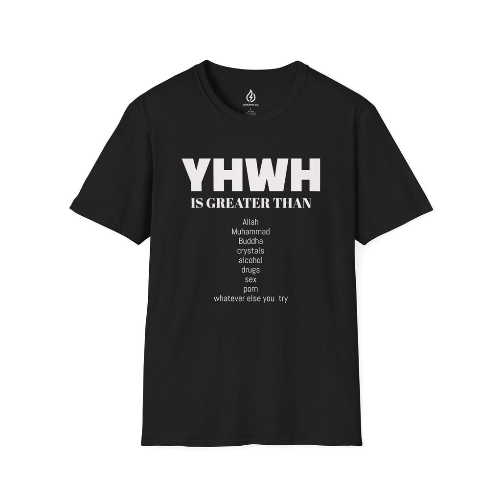 YHWH Is Greater Than T-Shirt - Black