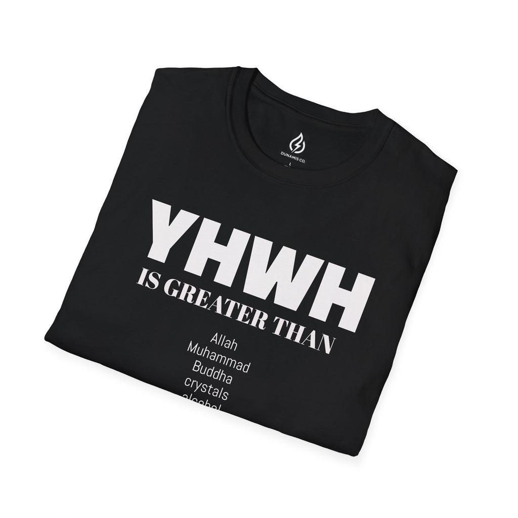 YHWH Is Greater Than T-Shirt - Black